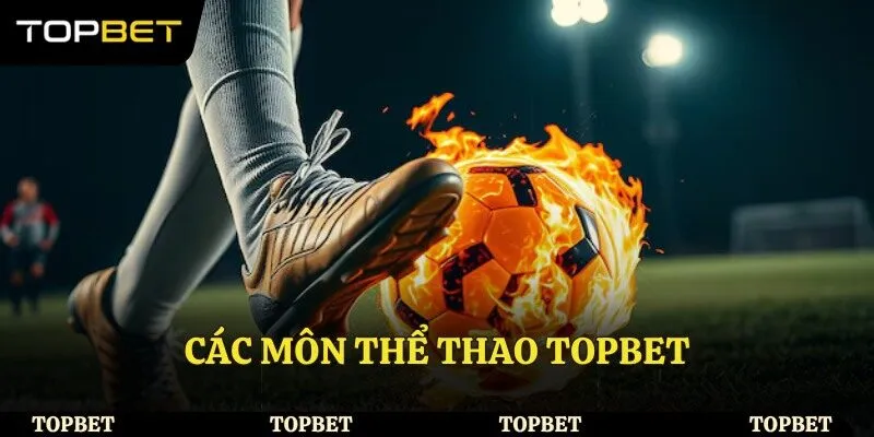 Các môn thể thao Topbet