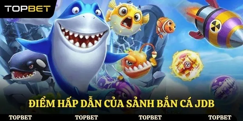 Điểm nổi bật của sảnh JDB