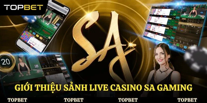 Giới thiệu sảnh live Casino SA Gaming
