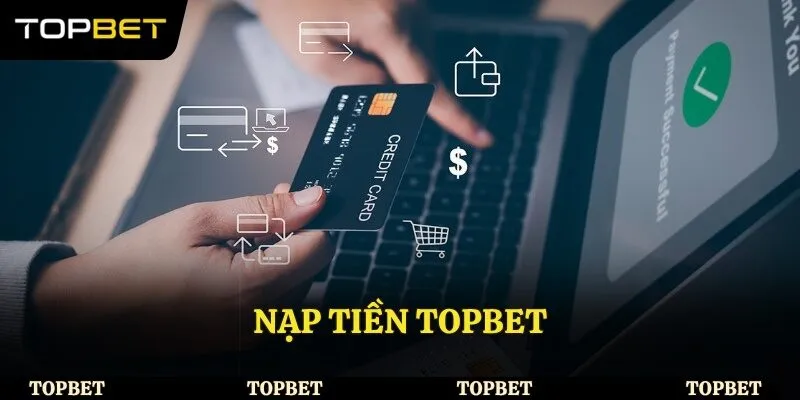 Nạp tiền Topbet