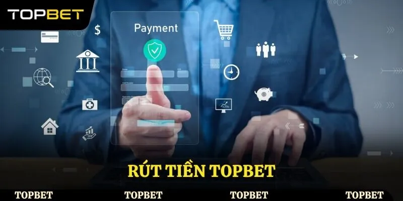 Rút tiền Topbet