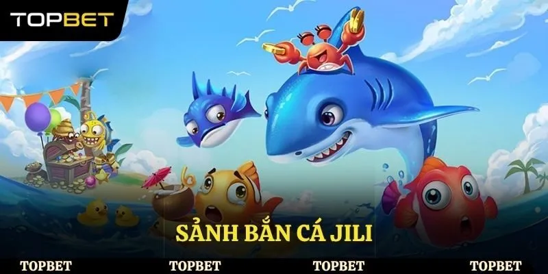 sảnh bắn cá JILI